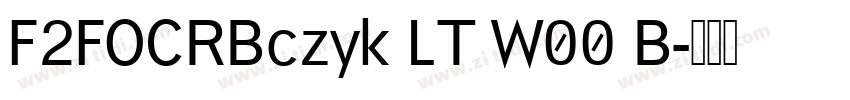 F2FOCRBczyk LT W00 B字体转换
